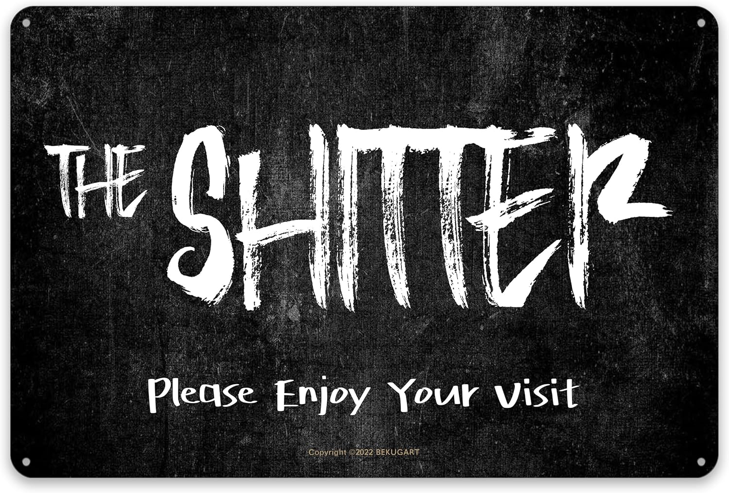 Bathroom Home Visit - 「The Shitter」の看板「Please Enjoy Your Visit」 -